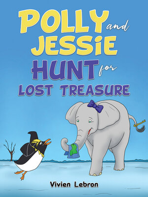 cover image of Polly and Jessie Hunt for Lost Treasure
